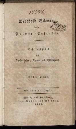 Bd. 1: Berthold Schwarz der Pulver-Erfinder. Bd. 1
