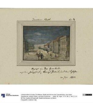 Dorotheen-Stadt. Ansicht von der Opernbrücke, nach dem Zeughause, königl. Palais, und dem Schlosse. im Jahr 1824.