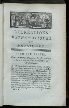 Récréations Mathématiques Et Physiques. Premiere Partie.