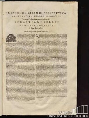 Il secondo libro di perspettiva di Sebastian Serlio Bolognese. Trattato di Perspettiva, quanto à le Superficie. Sebastiani Serlii de optica facultate. Liber Secundus.