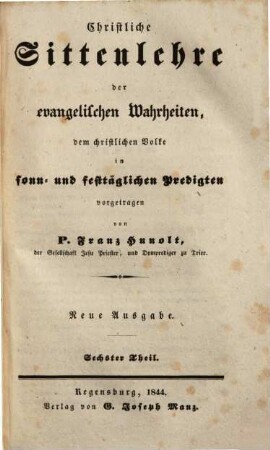 Christliche Sittenlehre der evangelischen Wahrheiten : dem christlichen Volke in sonn- und festtäglichen Predigten vorgetragen, 6. 2. Abth., Der böse Christ ; 2. Theil