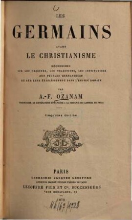 Études germaniques, 1. Les Germains avant le christianisme : recherches sur les origines, les traditions, les institutiones des peuples Germaniques et sur leur établissement dans l'empire romain