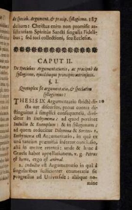 187-199, Caput II. De Speciebus Argumentationis, ac praecipuè de syllogismo, eusdémque principiis intrinsecis.