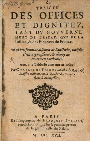 Traicté des offices et dignitez du gouvernement de l'estat ... de France