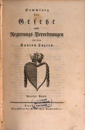 Sammlung der Gesetze und Regierungsverordnungen für den Kanton Luzern, 4. (1836)