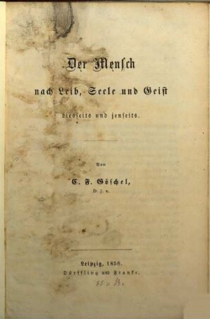 Der Mensch nach Leib, Seele und Geist : diesseits und jenseits
