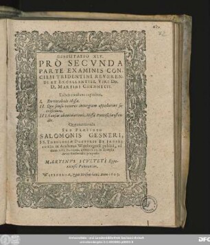 Disputatio XIV. Pro Secunda Parte Examinis Concilii Tridentini Reverendi Et Excellentiss. Viri Dn. D. Martini Chemnitii : Tribus constans capitibus, I. De vocabulo Missae ...