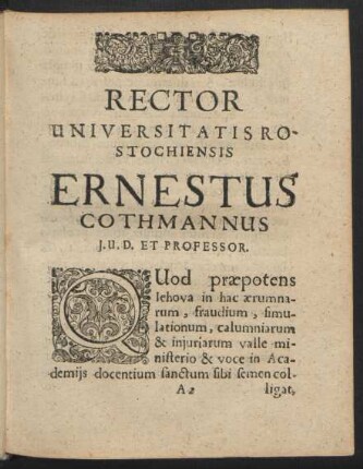 Rector Universitatis Rostochiensis Ernestus Cothmannus I.U.D. Et Professor.