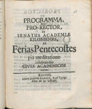 Programma, Quo Pro-Rector, Et Senatus Academiæ Kiloniensis, Ad Ferias Pentecostes pia meditatione celebrandas Cives Academicos invitat