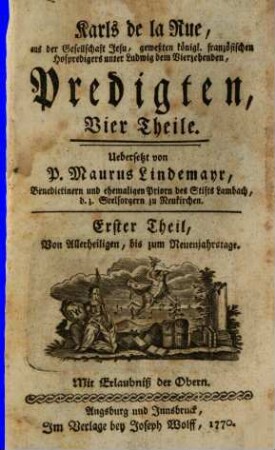 Karls de la Rue, aus der Gesellschaft Jesu, geweßten königl. französischen Hofpredigers unter Ludwig dem Vierzehenden Predigten, 1. Von Allerheiligen, bis zum Neuenjahrstage