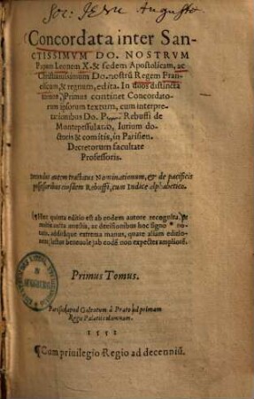 Concordata inter sanctissimum Do. nostrum papam Leonem X. & sedem apostolicam, ac christianissimum Do. nostrum regem Franciscum & regnum edita : In duos distincta tomos ..., 1