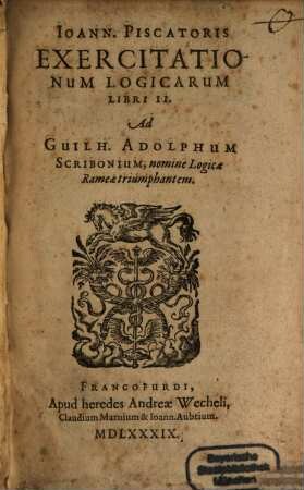 Ioann. Piscatoris Exercitationum logicarum Libri II