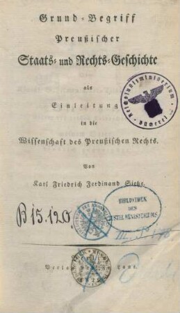 Grund-Begriff Preußischer Staats- und Rechts-Geschichte als Einleitung in die Wissenschaft des Preußischen Rechts.