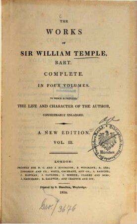 The works of Sir William Temple, Bart. : complete in four volumes ; to which is prefixed, the life and character of the author, considerably enlarged. 3