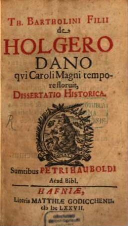 De Holgero Dano : qui Caroli Magni tempore floruit, dissertatio historica