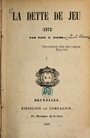 La dette de jeu : . Par Paul L. Jacob [-Pseud. f. Paul Lacroix], 1