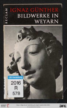 Band 98: Werkmonographien zur bildenden Kunst in Reclams Universal-Bibliothek: Ignaz Günther - Bildwerke in Weyarn