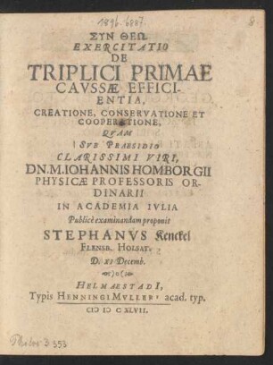 Exercitatio De Triplici Primae Caussae Efficientia, Creatione, Conservatione Et Cooperatione