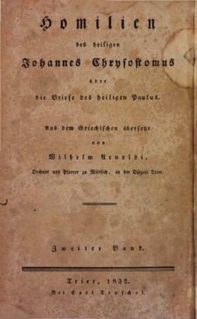 Homilien des heiligen Johannes Chrysostomus über die Briefe des heiligen Paulus, 2. Homilien des heiligen Johannes Chrysostomus über den ersten Brief des heiligen Paulus an die Korinther ; Bd. 1