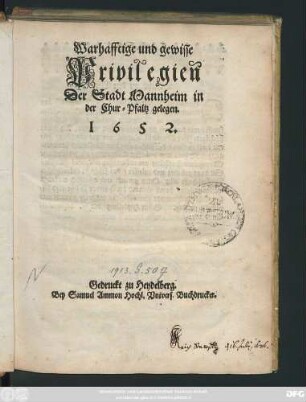 Warhafftige und gewisse Privilegien Der Stadt Mannheim in der Chur-Pfaltz gelegen. 1652.