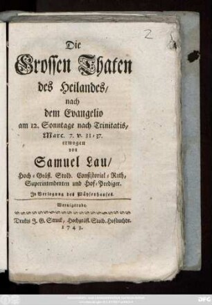 Die Grossen Thaten des Heilandes, nach dem Evangelio am 12. Sonntage nach Trinitatis, Marc. 7. v. 31-37.