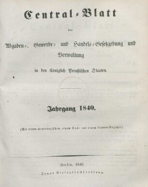 1840: Central-Blatt der Abgaben-, Gewerbe- und Handels-Gesetzgebung und Verwaltung in den Königlich Preußischen Staaten