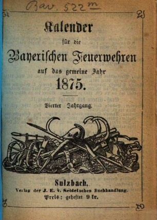 Kalender für die bayerischen Feuerwehren : auf das Jahr .... 4. 1875