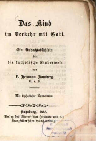 Das Kind im Verkehr mit Gott : Ein Andachtsbüchlein für die katholische Kinderwelt