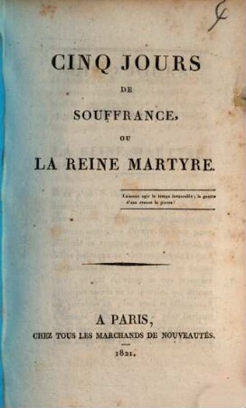 Cinq jours de souffrance ou La reine martyre