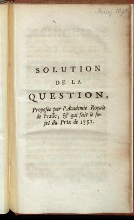 Solution De La Question : Proposée par l'Academie Royale de Prusse, et qui fait le sujet du Prix de 1751.