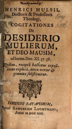 Cogitationes de Desiderio Mulierum et Deo Mausim ad locum Dan. XI., 37., 38