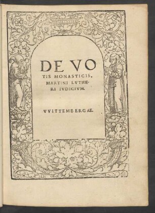 DE VO||TIS MONASTICIS,|| MARTINI LVTHE/||RI IVDICIVM.||