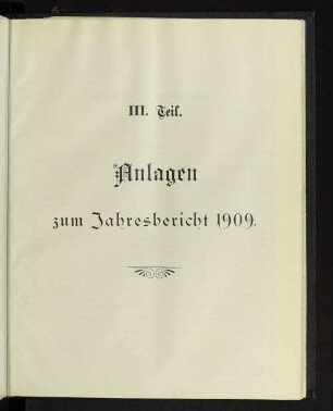 III. Teil. Anlagen zum Jahresbericht 1909.