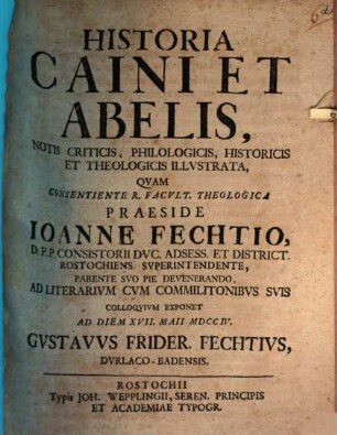 Historia Caini et Abelis : notis criticis, philologicis, historicis et theologicis illustrata