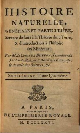 Histoire naturelle générale et particulière : servant de suite à la Théorie de la Terre & díntroduction à lH́istoire des minéraux ; Supplement, T.4