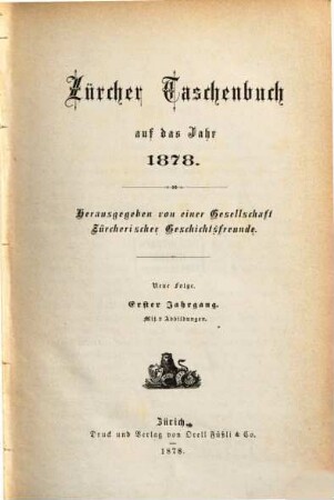 Zürcher Taschenbuch .... 1878, 1878 = N.F., Jg. 1