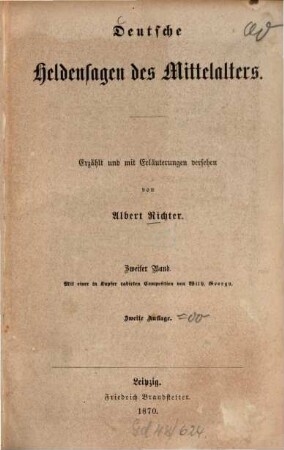 Deutsche Heldensagen des Mittelalters : Erzählt u. m. Erl. versehen mit 1 in Kupfer radierten Composition v. Wilh. Georgy, 2