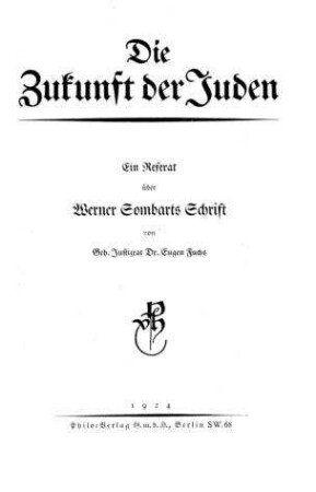 Die Zukunft der Juden : ein Referat über Werner Sombarts Schrift / von Eugen Fuchs