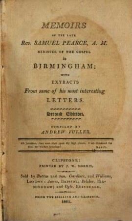 Memoirs of the late Rev. Samuel Pearce, A. M. Minister of the Gospel in Birmingham : with extracts from his most interesting letters