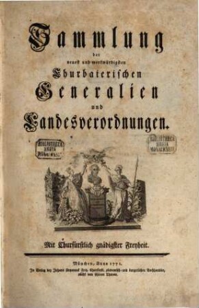 Sammlung der neuest und merkwürdigsten Churbaierischen Generalien und Landesverordnungen