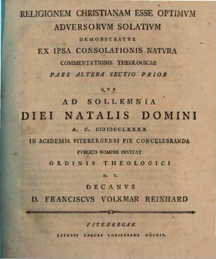 Religionem christianam esse optimam adversarum solatium demonstratur ex ipsa consolationis natura : Commentat. theol., [2,1]. (1790)