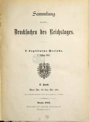 Verhandlungen des Reichstages. Drucksachen des Reichstages. 1887, Bd. 2 = Legislatur-Periode 7, Session 1