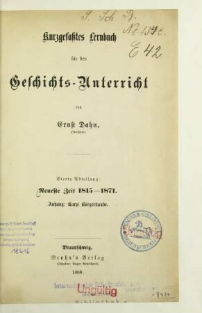 Abt. 4: Neueste Zeit : 1815 - 1871 ; Anhang: Kurze Bürgerkunde