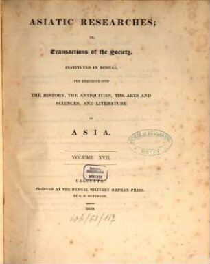 Asiatic researches or transactions of the Society instituted in Bengal, for inquiring into the history and antiquities, the arts, sciences, and literature, of Asia. 17, 17. 1832
