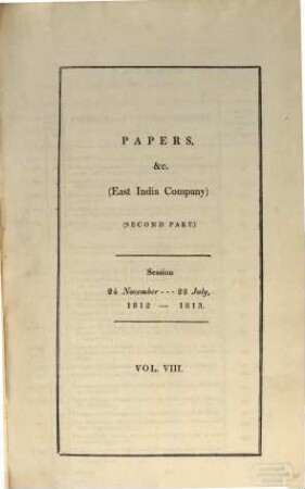 Parliamentary Papers : [1812 - 1813]. T. 2, Papers etc. (East India Company) : Second part. Session 24. Nov. 1812, 22. July 1813