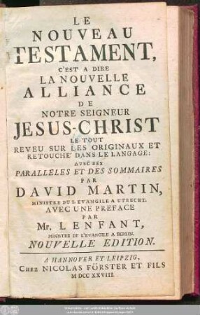 Le Nouveau Testament, C'Est A Dire La Nouvelle Alliance De Notre Seigneur Jesus-Christ : Le Tout Reveu Sur Les Originaux Et Retouché Dans Le Langage