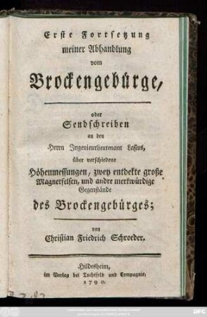 [Theil 2]: Christian Friederich Schroeders Abhandlung vom Brocken und dem übrigen alpinischen Gebürge des Harzes