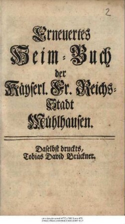 Erneuertes Heim-Buch der Kayserl. Fr. Reichs-Stadt Mühlhausen