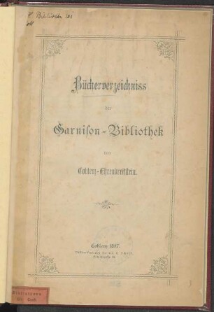 Bücherverzeichniss der Garnison-Bibliothek von Coblenz-Ehrenbreitstein