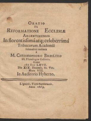 Oratio De Reformatione Ecclesiae Argentinensis In florentissima atq[ue] celeberrima Tribocorum Academia solenniter recitata